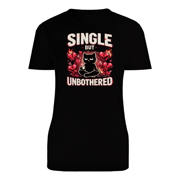 Single but Unbothered T-shirt
